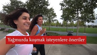 Yağmurda Koşmak İsteyenlere Öneriler