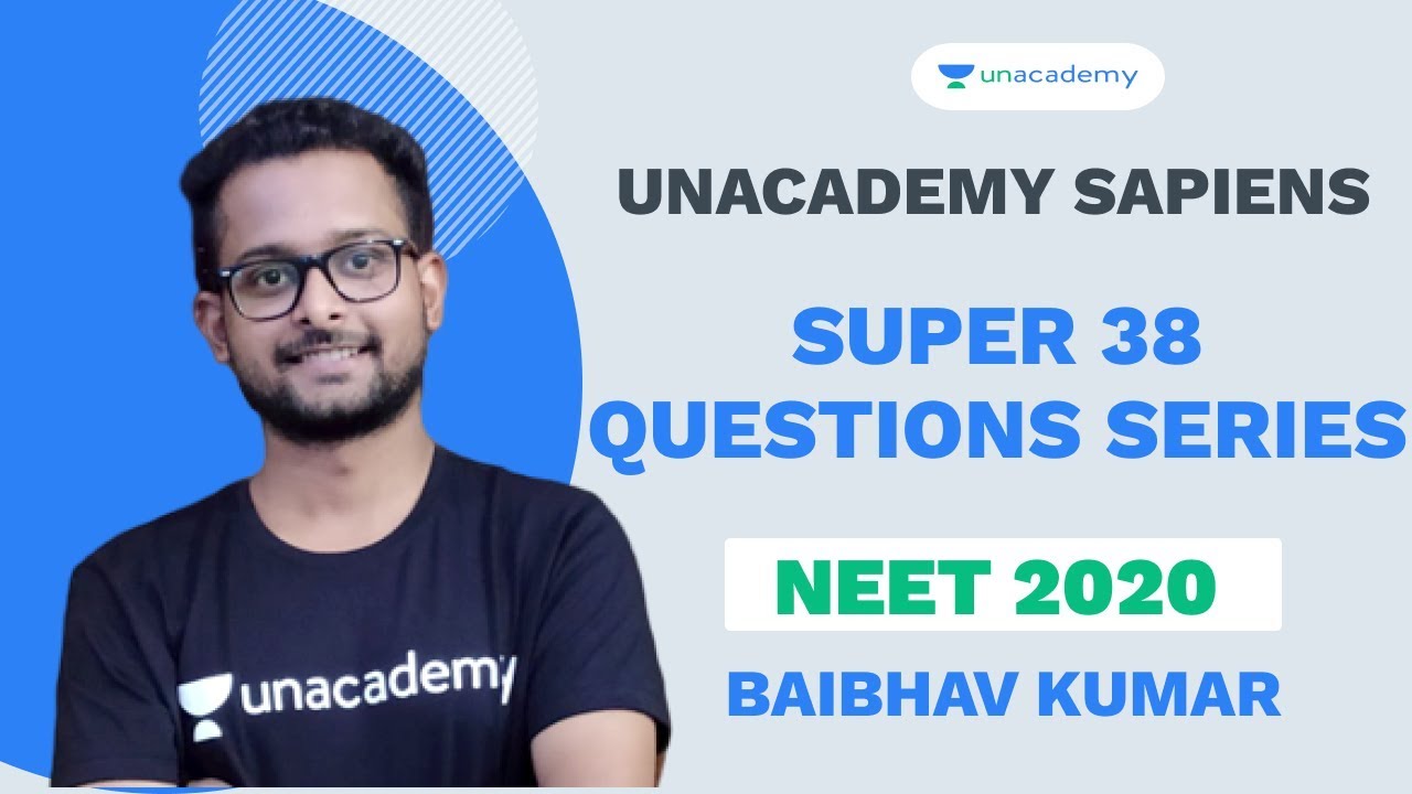 Super 38 Questions | Biology | Baibhav Kumar | NEET 2020 | Unacademy ...