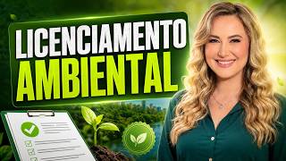 LICENCIAMENTO AMBIENTAL - Tipos de Licença, Etapas, Estudos Ambientais e EIA RIMA
