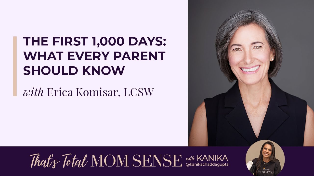 ERICA KOMISAR: The First 1,000 Days: What Every Parent Should Know