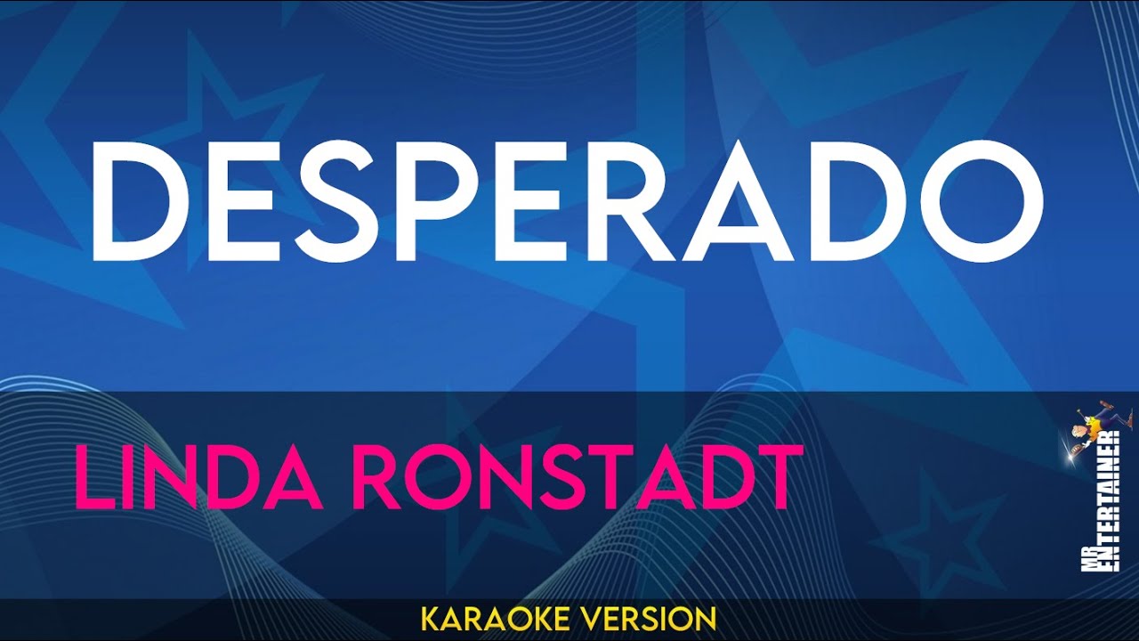 Desperado - Linda Ronstadt (KARAOKE)