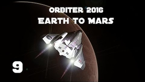 [Part 9] Earth to Mars: Phobos to Deimos (ORBITER 2016)