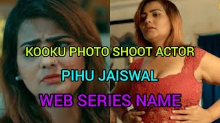 Kooku Photo Shoot Web Series Actor Pihu Jaiswal Biography Web Series Name