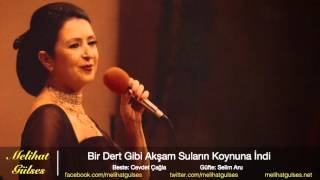 Melihat Gülses - Bir Dert Gibi Akşam Suların Koynuna İndi Resimi