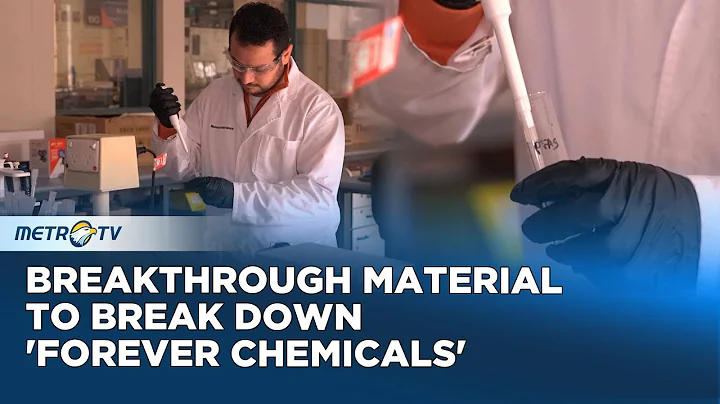 Scientists Crack How to Break Down So called 'Forever Chemicals'