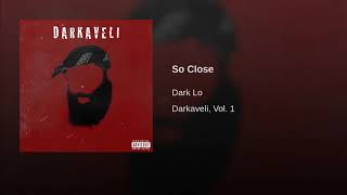 Dark Lo - So Close