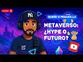 Metaverso: ¿Hype o el Futuro del Entretenimiento? | Análisis Completo