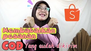 Cara Membatalkan Pesanan Shopee Terbaru | Pembayaran COD