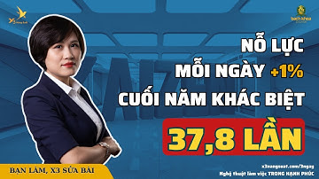 Kiên Trì Hành Động Nhỏ Này Sẽ Giúp Bạn Tiến Bộ Gấp 37,8 Lần 1 Năm | Coach Ái Hà | X3 Năng Suất