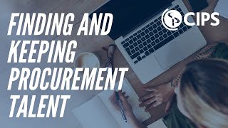 Now Hiring -- Finding and Keeping Procurement Talent | Spend Friends Episode 6 | CIPS