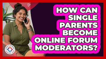 How Can Single Parents Become Online Forum Moderators? - Single Parent Support Hub