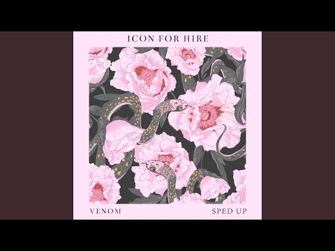 Icon For Hire — Venom (Sped Up)