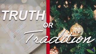 Truth Or Tradition | Passion For Truth Ministries | Is Christmas Pagan?