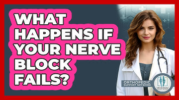What Happens If Your Nerve Block Fails? - Orthopedic Support Network