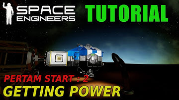 TUTORIAL: PertamStart Part 2: "GettingPower" -  Space Engineers Survival