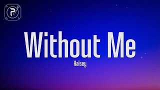 Halsey - Without Me (Lyrics)