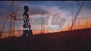 Download lagu Kalawai Genk - sayang bosan kah(SpeedUp)