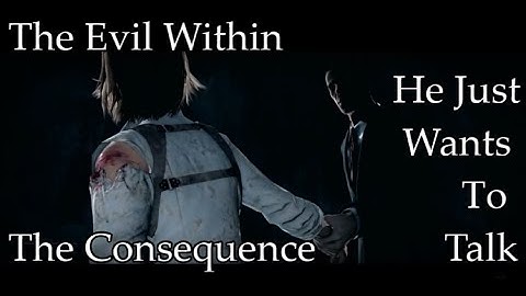 The Evil Within: The Consequence Walkthrough [Part 3] He Just Wants To Talk