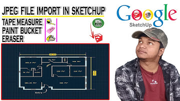 How to Import JPEG File in SketchUp | Eraser Tool | Paint Bucket Tool | Tape Measure Tool | Bangla |