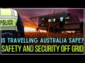 Off grid security  safety  keeping safe when free camping  off grid travel series