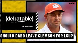 Should Dabo Swinney leave Clemson for LSU debatable
