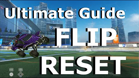 Shazanwich's Ultimate Guide to Mechanics in Rocket League: Flip Reset