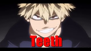  - Teeth - Amv Bakugou Katsuki
