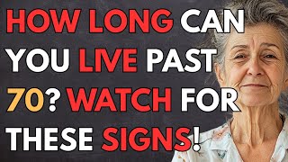 Discover Your Life Expectancy After 70: Key Signs to Watch For!