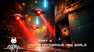 Stray | Part 5 - A dangerous new world | Full gameplay
