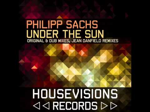 Philipp Sachs - Under The Sun Radio Edit