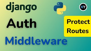 Securing Your Django App: Middleware Authentication System for Route Protection | HINDI