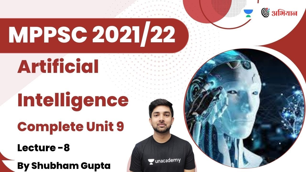 Artificial Intelligence | आर्टिफिशियल इंटेलिजेंस | L8 | Complete Unit 09 |MPPSC 2021/22 |Shubham Sir