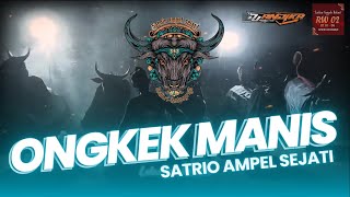 DJ BANTENGAN !! 'ONGKEK MANIS' - SATRIO AMPEL SEJATI by DJ Andika