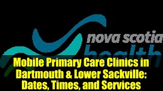 Mobile Primary Care Clinics in Dartmouth &amp; Lower Sackville: Dates, Times, and Services