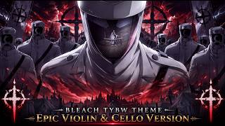 Wandenreich War Declaration - Bleach TYBW Theme | EPIC Violin & Cello Version