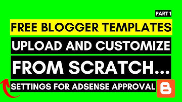 Free Blogger Templates | How to Upload and Customize Free Blogger Templates | [From Scratch]