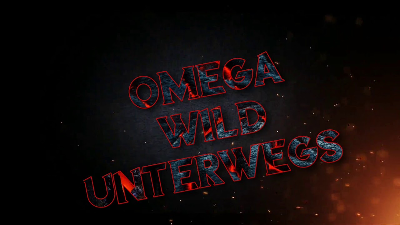 Omega Wild unterwegs /Intro