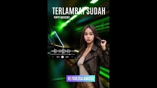 FUNKOT | TERLAMBAT SUDAH | POPPY MERCURY | REMIX