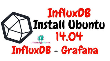 How To Install InfluxDB Grafana On Ubuntu 14.04