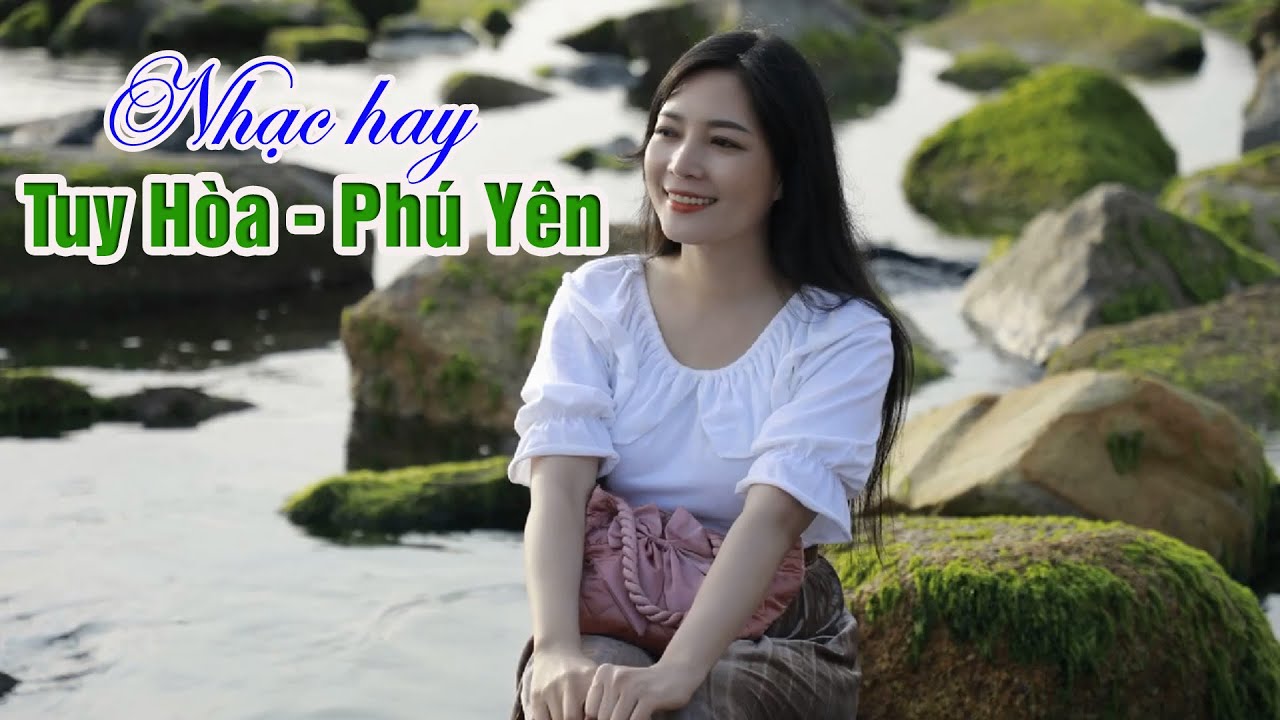 Nhạc Tuy Hòa - Phú Yên Hay Nhất