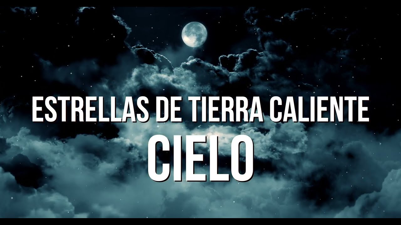 Estrellas De Tierra Caliente - Cielo (Lyric Video) - YouTube