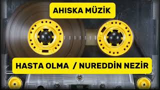 HASTA OLMA Türküsü - Nureddin Nezir / Ahıska Müzik