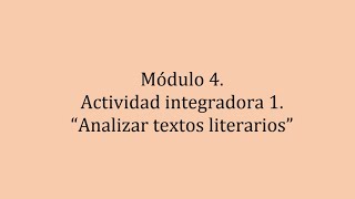 Módulo 4. Actividad integradora 1. 'Analizar textos literarios'