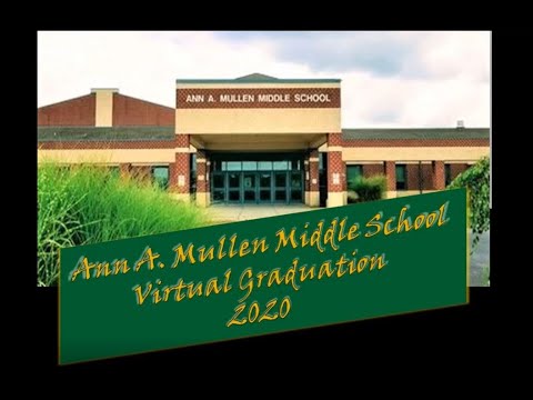 Ann A  Mullen Middle School Virtual Graduation 2020