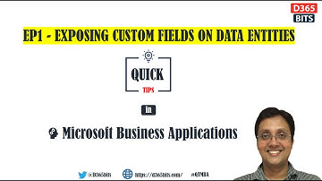 Exposing Custom Fields in Data Entities D365FO - Quick Tips in Microsoft Business Applications - EP1