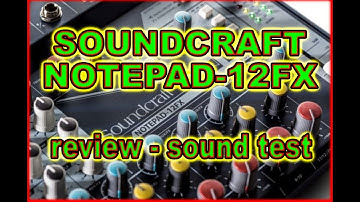 SOUNDCRAFT NOTEPAD 12FX (setup and sound test)