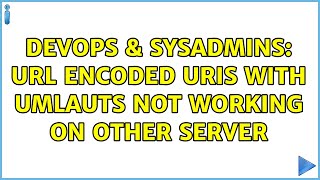 Famous DevOps & SysAdmins: URL encoded URIs with umlauts not working on other Server Profile