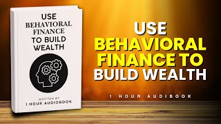 The Role of Behavioral Finance in Making Smart Money Decisions