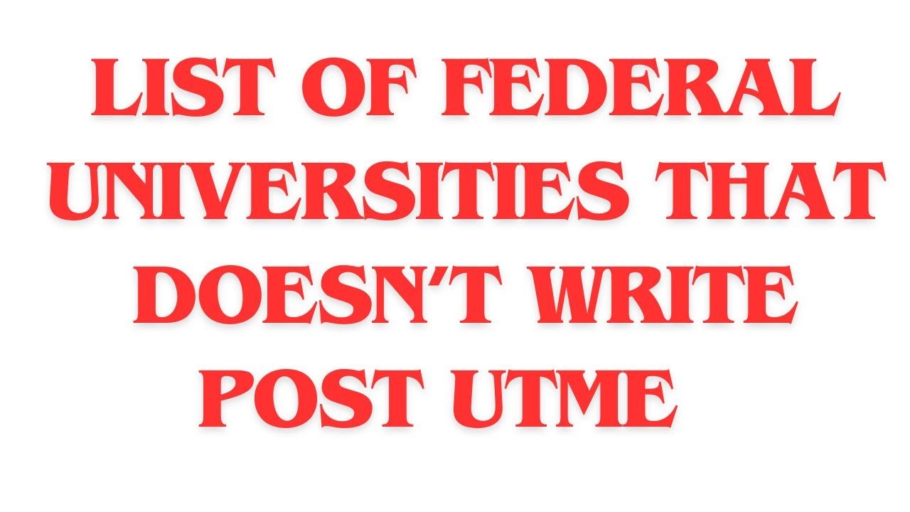 Why Federal Universities Abolished Post UTME