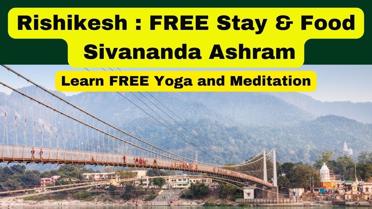 Rishikesh Tour|Free Stay Food in Sivananda Ashram|Yoga Meditation - YouTube